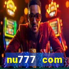 nu777 com plataforma de jogos